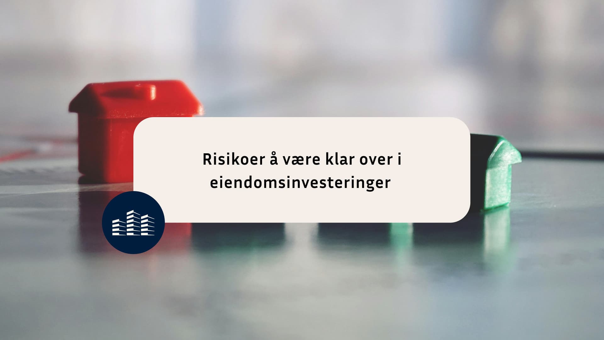 risikoer å være klar over i eiendomsinvesteringer