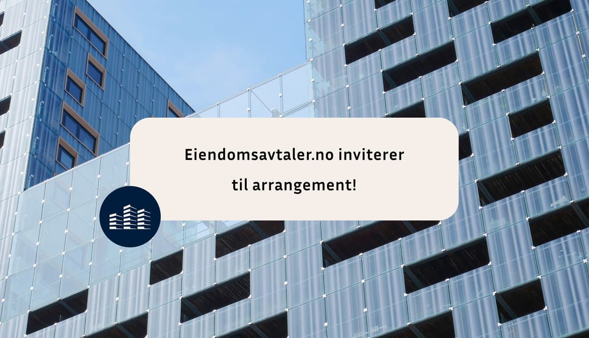 Eiendomsavtaler.no inviterer til arrangement!