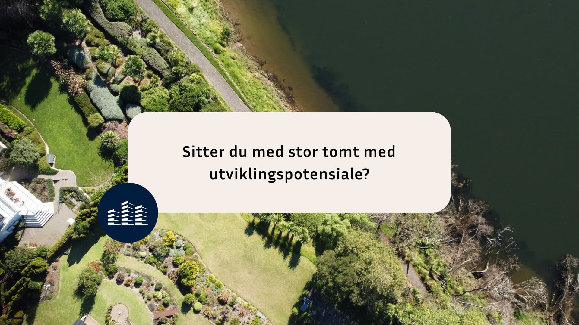 Sitter du på stor tomt som du ikke vet hvordan du skal utnytte?